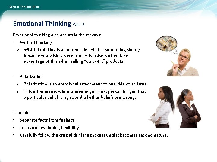 Critical Thinking Skills Emotional Thinking Part 2 Emotional thinking also occurs in these ways: