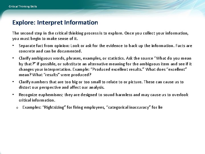 Critical Thinking Skills Explore: Interpret Information The second step in the critical thinking process