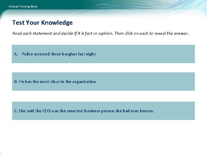 Critical Thinking Skills Test Your Knowledge Read each statement and decide if it is