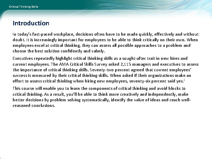 Critical Thinking Skills Introduction In today’s fast-paced workplace, decisions often have to be made