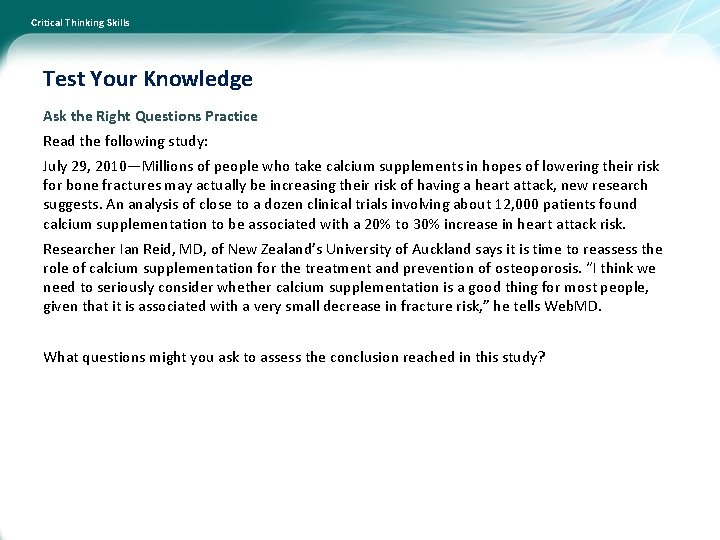 Critical Thinking Skills Test Your Knowledge Ask the Right Questions Practice Read the following