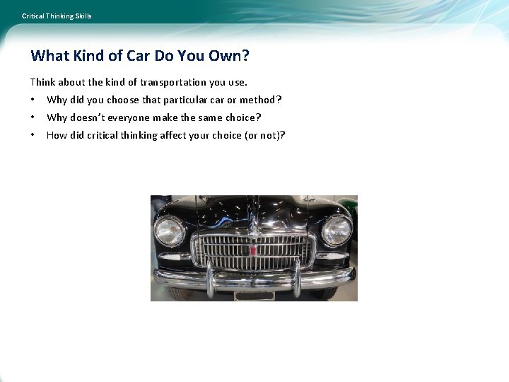 Critical Thinking Skills What Kind of Car Do You Own? Think about the kind