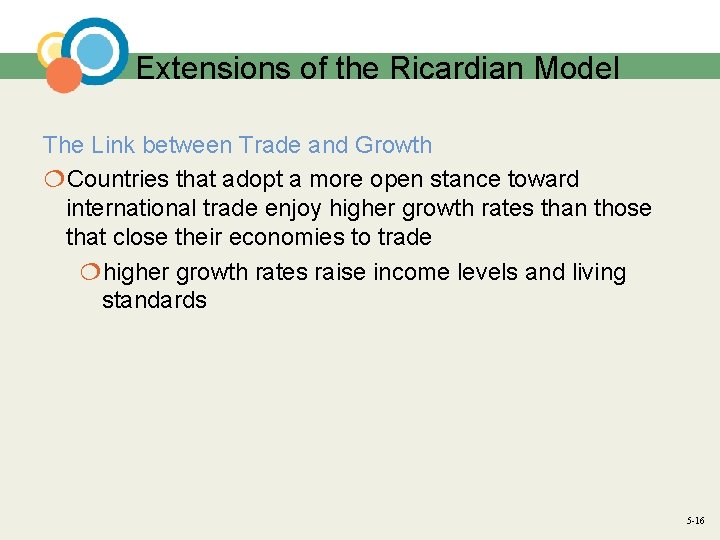 Extensions of the Ricardian Model The Link between Trade and Growth ¦Countries that adopt