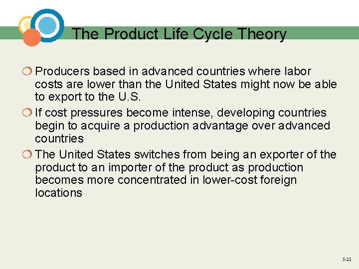 The Product Life Cycle Theory ¦ Producers based in advanced countries where labor costs