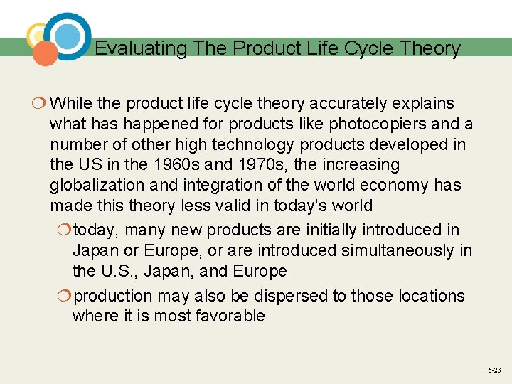 Evaluating The Product Life Cycle Theory ¦ While the product life cycle theory accurately