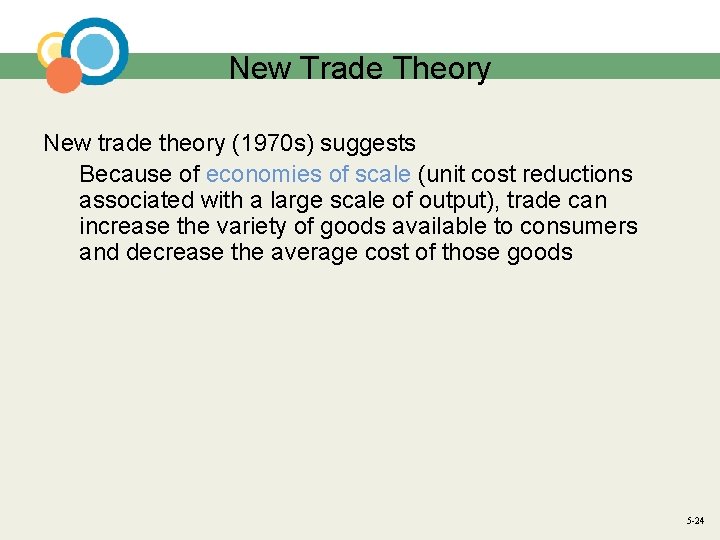 New Trade Theory New trade theory (1970 s) suggests Because of economies of scale