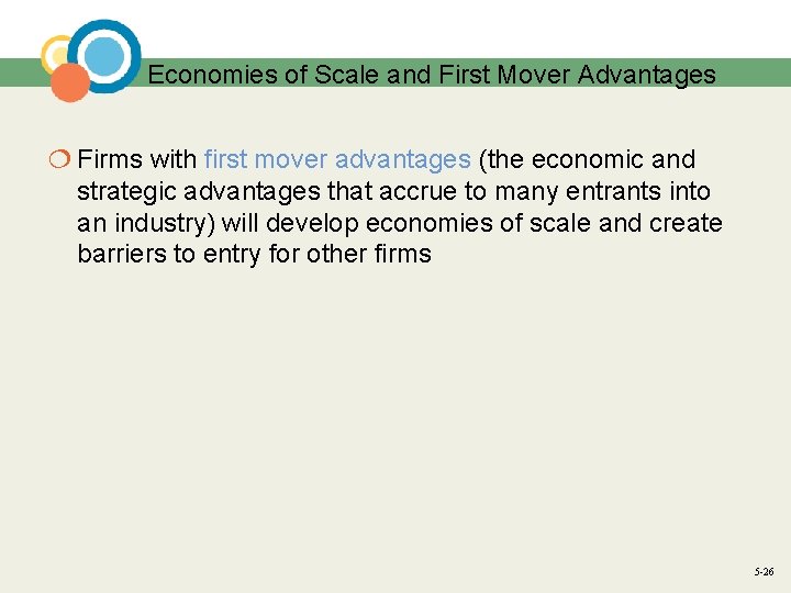 Economies of Scale and First Mover Advantages ¦ Firms with first mover advantages (the
