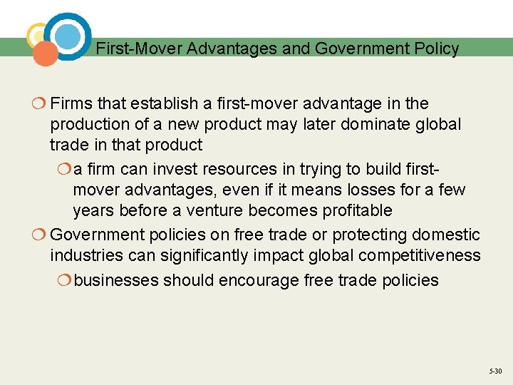 First-Mover Advantages and Government Policy ¦ Firms that establish a first-mover advantage in the