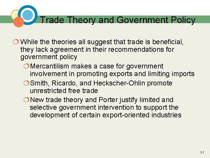 Trade Theory and Government Policy ¦ While theories all suggest that trade is beneficial,