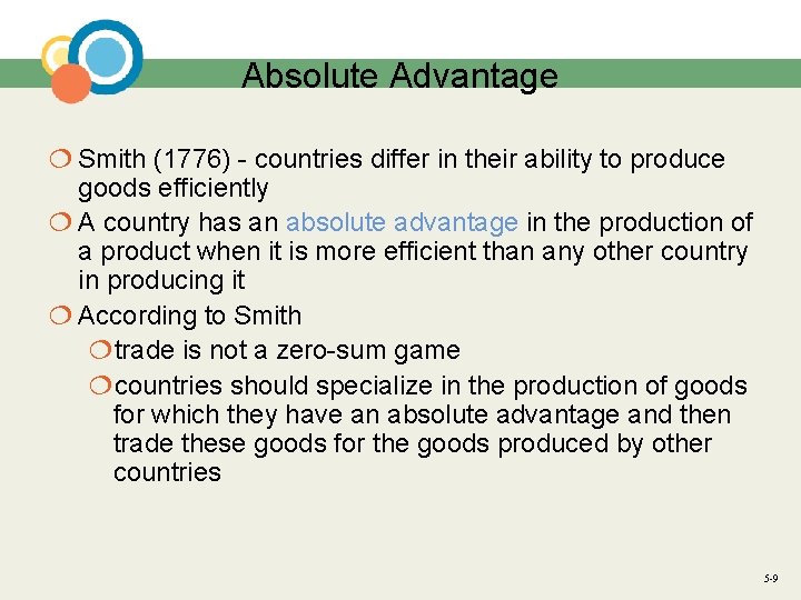 Absolute Advantage ¦ Smith (1776) - countries differ in their ability to produce goods