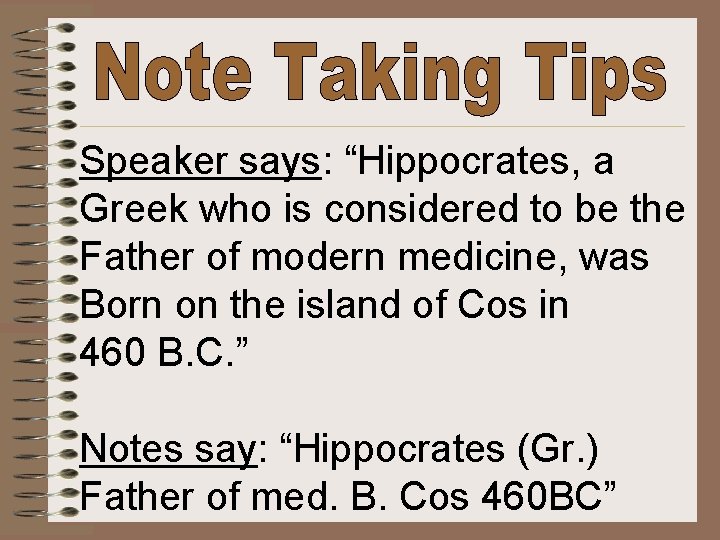 Speaker says: “Hippocrates, a Greek who is considered to be the Father of modern