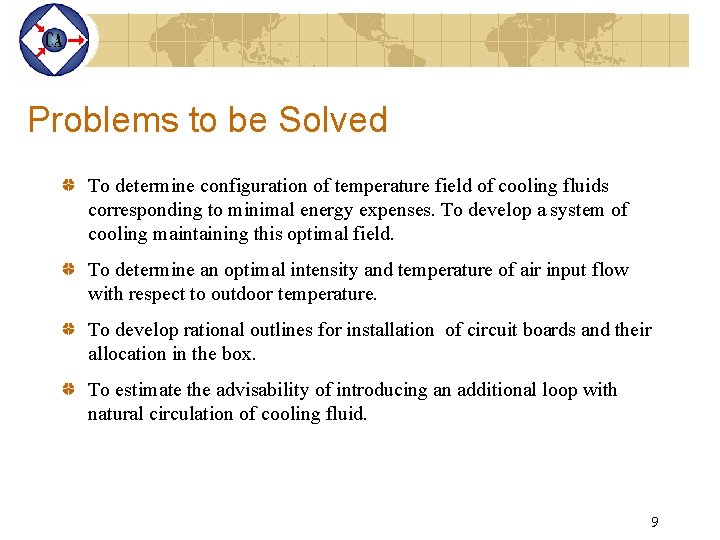 Problems to be Solved To determine configuration of temperature field of cooling fluids corresponding