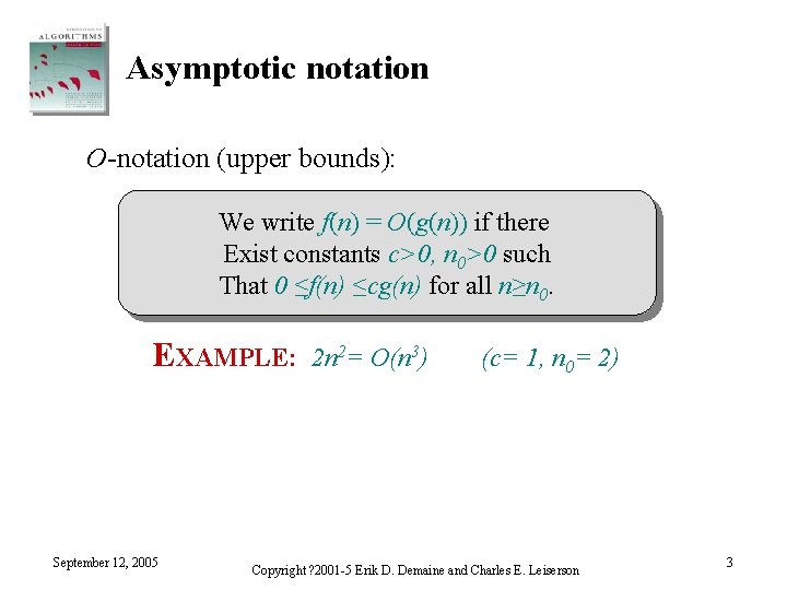 Asymptotic notation O-notation (upper bounds): We write f(n) = O(g(n)) if there Exist constants