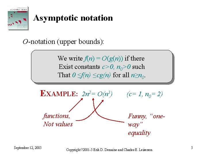 Asymptotic notation O-notation (upper bounds): We write f(n) = O(g(n)) if there Exist constants