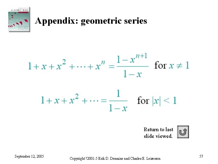 Appendix: geometric series Return to last slide viewed. September 12, 2005 Copyright ? 2001
