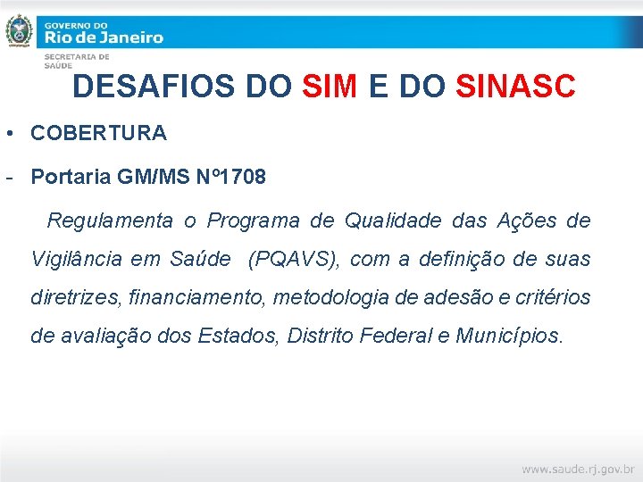 DESAFIOS DO SIM E DO SINASC • COBERTURA - Portaria GM/MS Nº 1708 Regulamenta