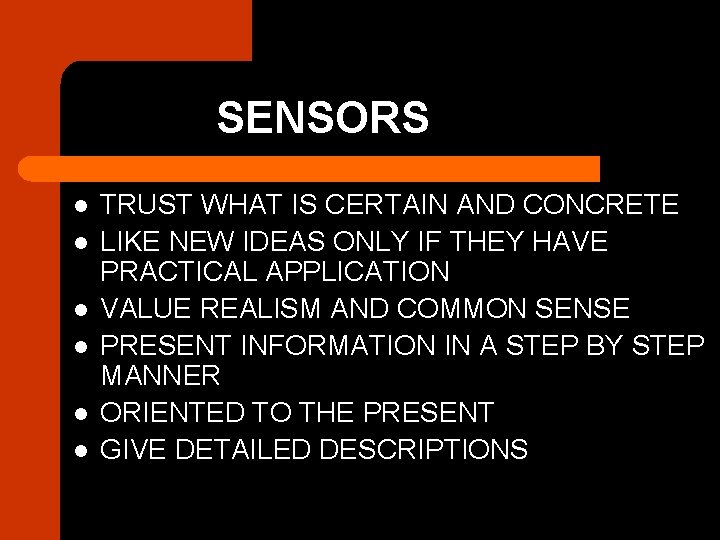 SENSORS l l l TRUST WHAT IS CERTAIN AND CONCRETE LIKE NEW IDEAS ONLY