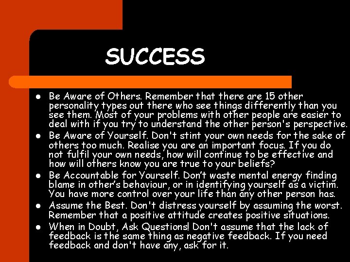 SUCCESS l l l Be Aware of Others. Remember that there are 15 other