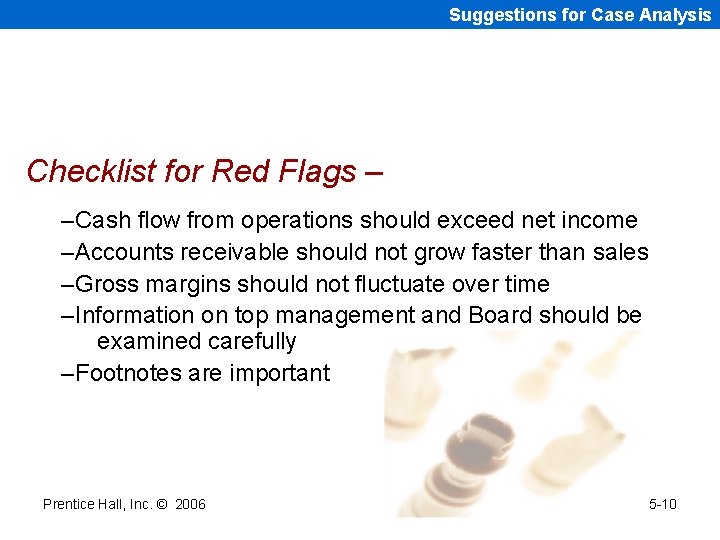 Suggestions for Case Analysis Checklist for Red Flags – –Cash flow from operations should