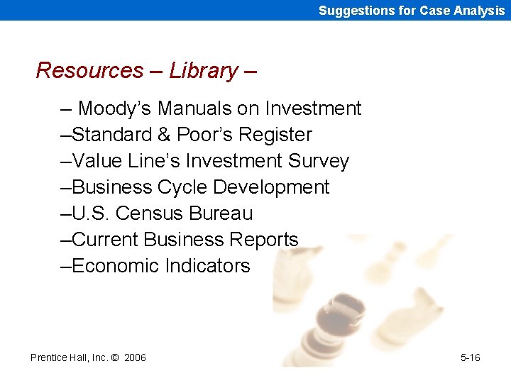 Suggestions for Case Analysis Resources – Library – – Moody’s Manuals on Investment –Standard