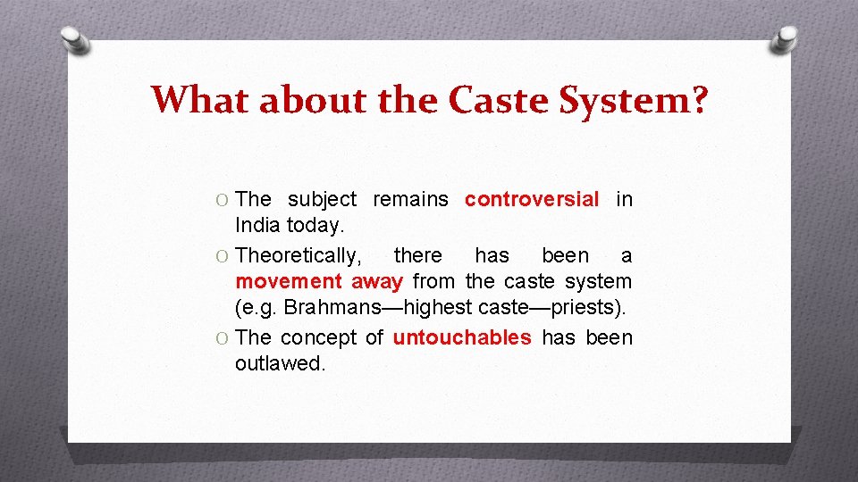What about the Caste System? O The subject remains controversial in India today. O What about the Caste System? O The subject remains controversial in India today. O