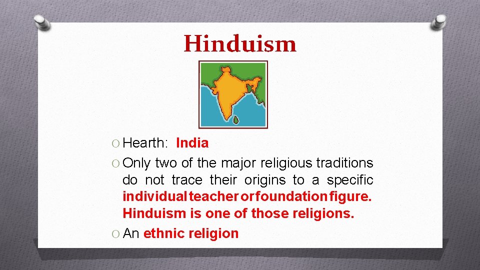 Hinduism O Hearth: India O Only two of the major religious traditions do not Hinduism O Hearth: India O Only two of the major religious traditions do not