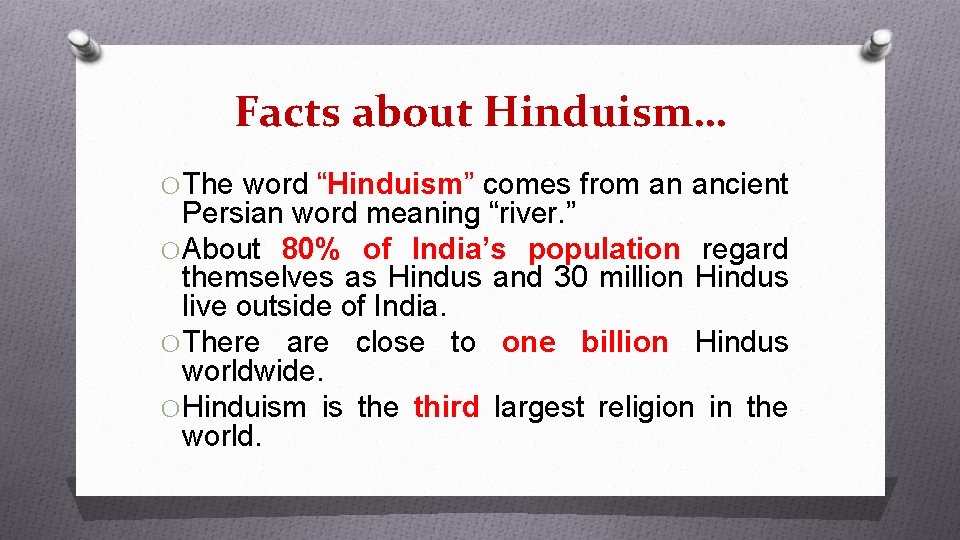 Facts about Hinduism… O The word “Hinduism” comes from an ancient Persian word meaning Facts about Hinduism… O The word “Hinduism” comes from an ancient Persian word meaning