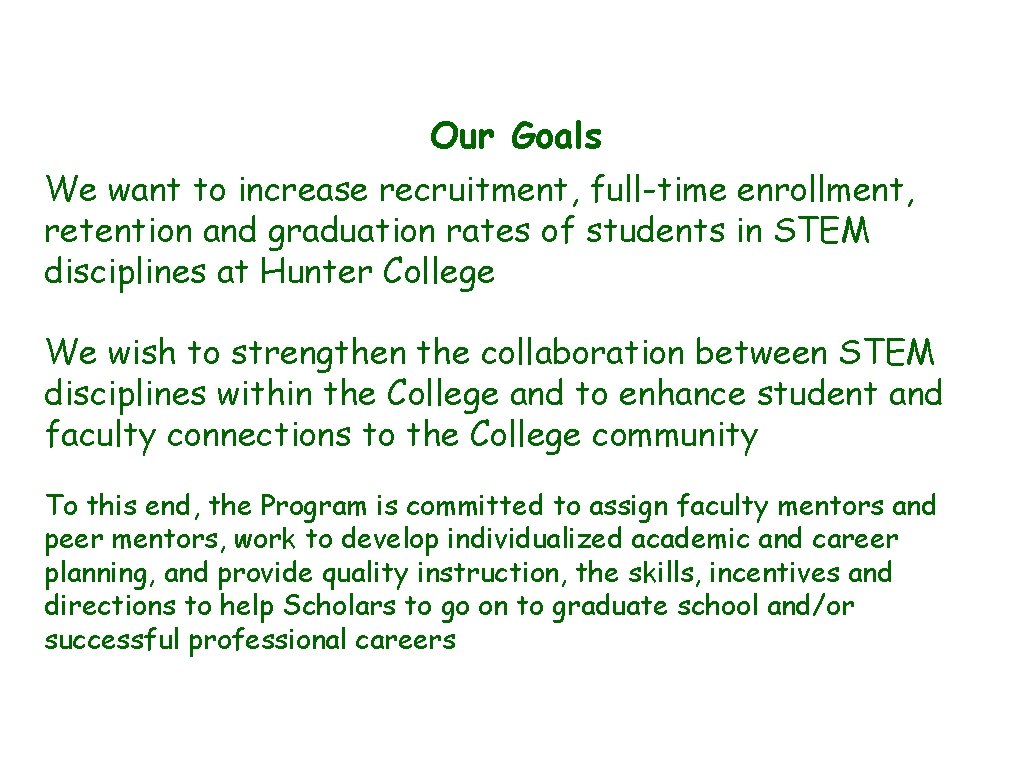 Our Goals We want to increase recruitment, full-time enrollment, retention and graduation rates of Our Goals We want to increase recruitment, full-time enrollment, retention and graduation rates of