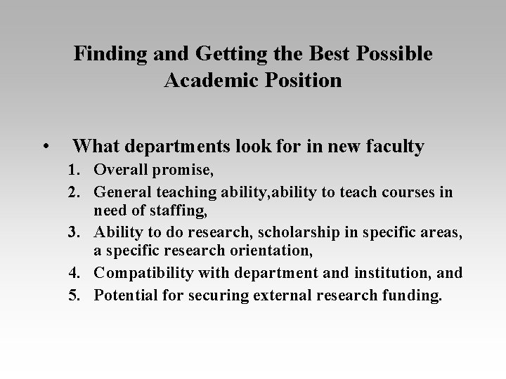 Finding and Getting the Best Possible Academic Position • What departments look for in