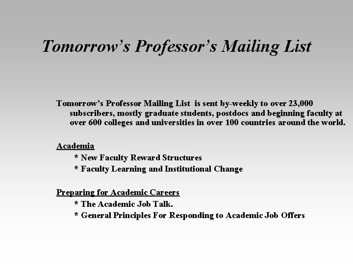 Tomorrow’s Professor’s Mailing List Tomorrow’s Professor Mailing List is sent by-weekly to over 23,