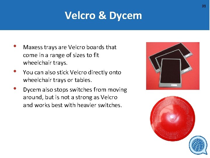 Velcro & Dycem • • • Maxess trays are Velcro boards that come in