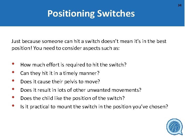 Positioning Switches Just because someone can hit a switch doesn’t mean it’s in the