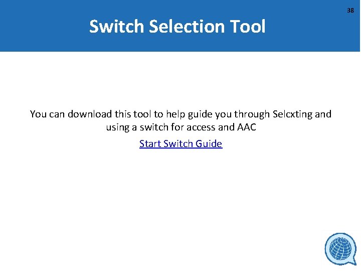 Switch Selection Tool You can download this tool to help guide you through Selcxting