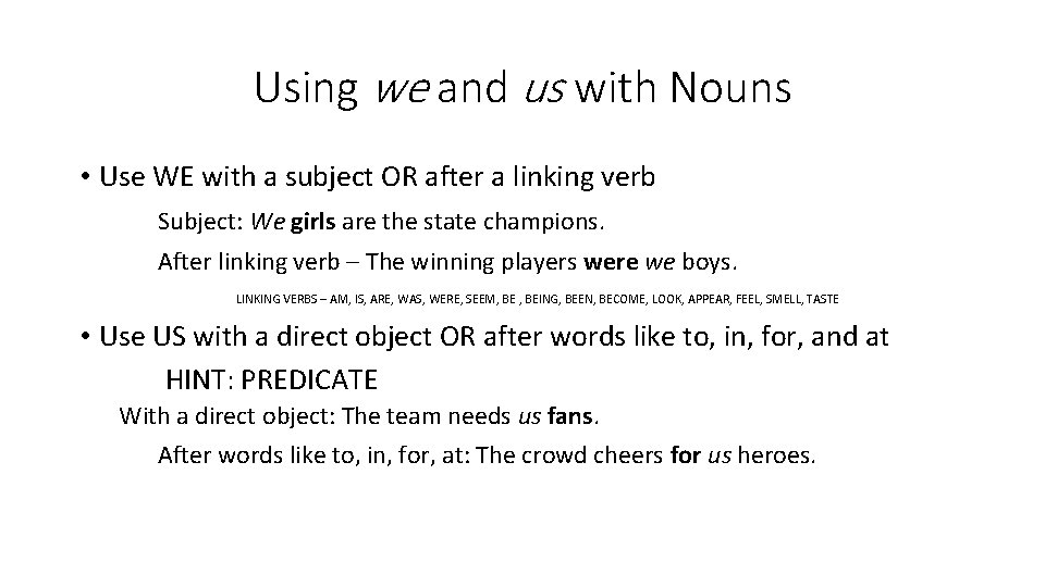 Using we and us with Nouns • Use WE with a subject OR after