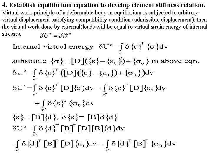 4. Establish equilibrium equation to develop element stiffness relation. Virtual work principle of a