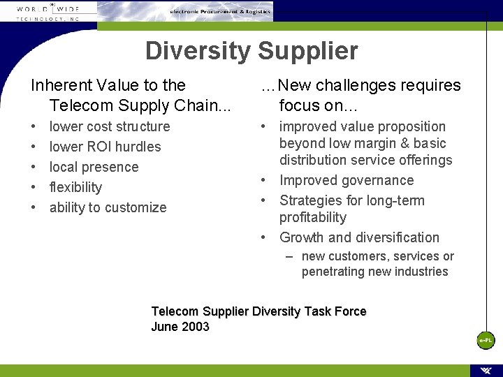 Diversity Supplier Inherent Value to the Telecom Supply Chain. . . …New challenges requires Diversity Supplier Inherent Value to the Telecom Supply Chain. . . …New challenges requires