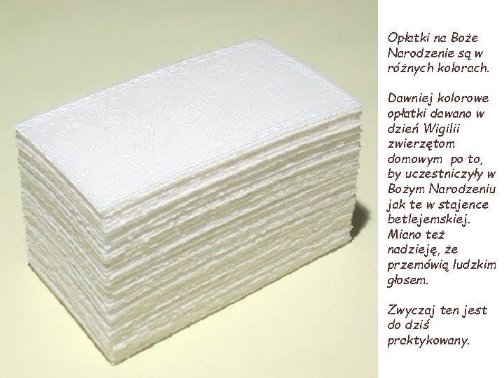 Opłatki na Boże Narodzenie są w różnych kolorach. Dawniej kolorowe opłatki dawano w dzień