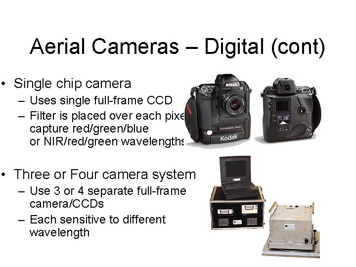 Aerial Cameras – Digital (cont) • Single chip camera – Uses single full-frame CCD