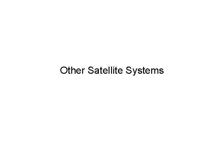 Other Satellite Systems 