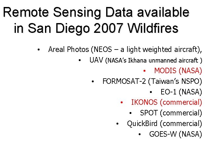 Remote Sensing Data available in San Diego 2007 Wildfires • Areal Photos (NEOS –