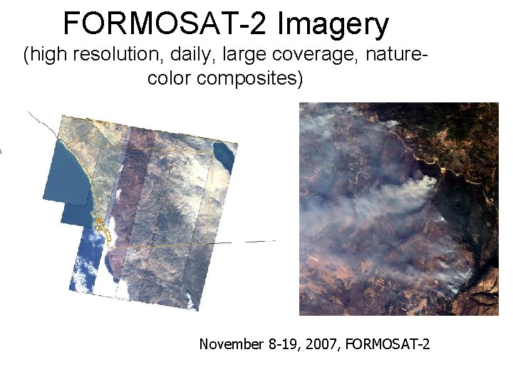 FORMOSAT-2 Imagery (high resolution, daily, large coverage, naturecolor composites) November 8 -19, 2007, FORMOSAT-2