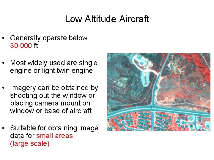 Low Altitude Aircraft • Generally operate below 30, 000 ft • Most widely used