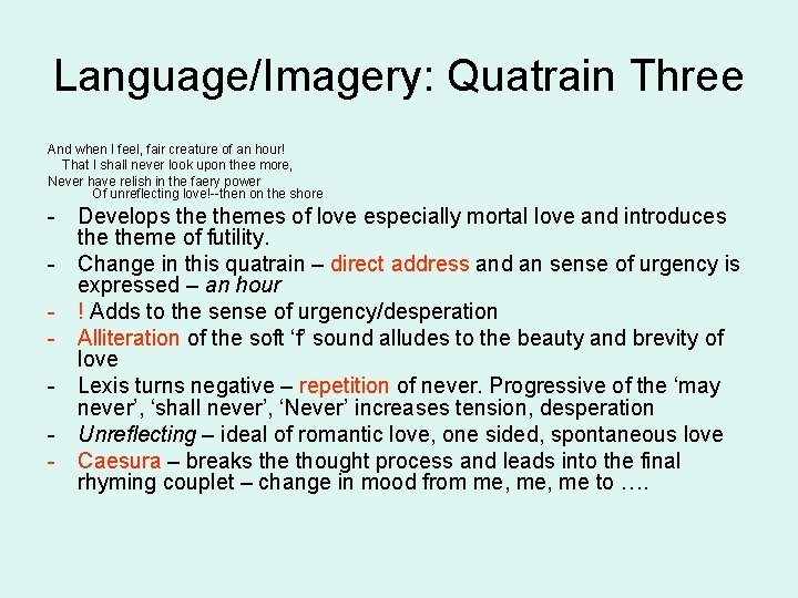 Language/Imagery: Quatrain Three And when I feel, fair creature of an hour! That I