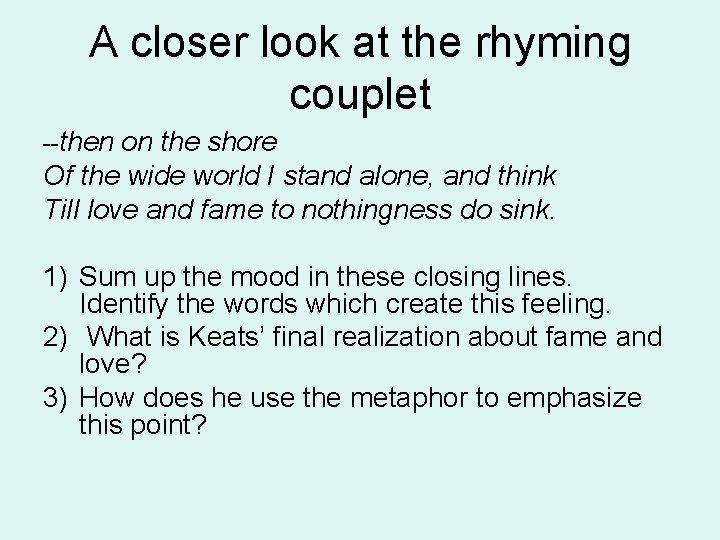 A closer look at the rhyming couplet --then on the shore Of the wide