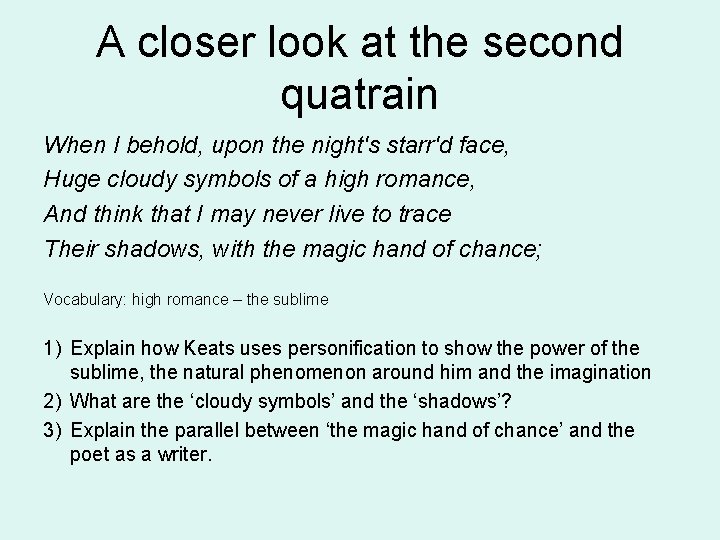 A closer look at the second quatrain When I behold, upon the night's starr'd