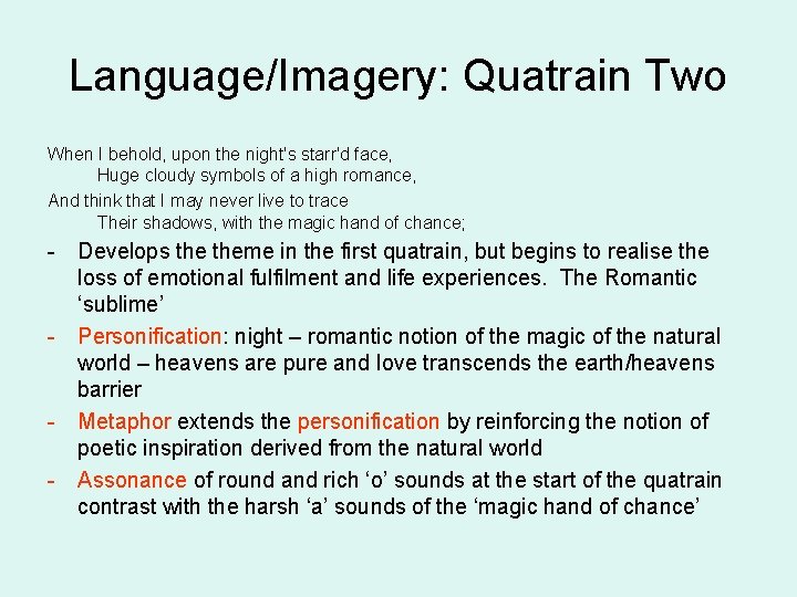 Language/Imagery: Quatrain Two When I behold, upon the night's starr'd face, Huge cloudy symbols