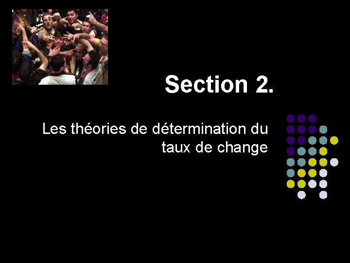 Section 2. Les théories de détermination du taux de change 