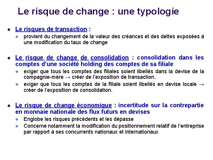 Le risque de change : une typologie l Le risques de transaction : l