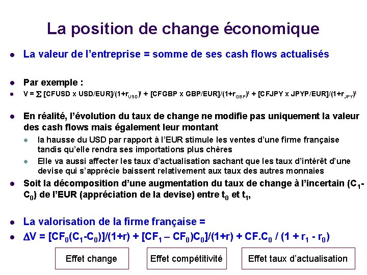 La position de change économique l La valeur de l’entreprise = somme de ses