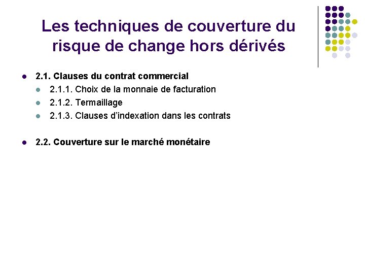 Les techniques de couverture du risque de change hors dérivés l 2. 1. Clauses